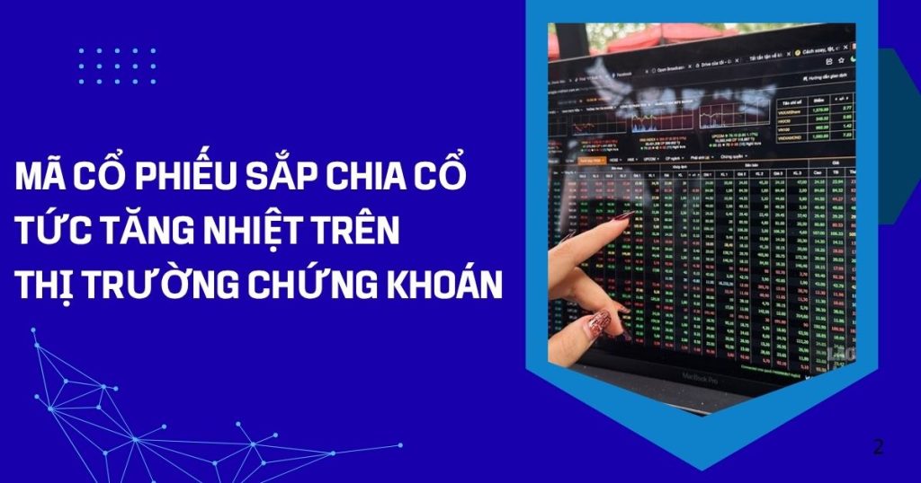 ma co phieu sap chia co tuc tang nhiet ten thi truong chung khoan