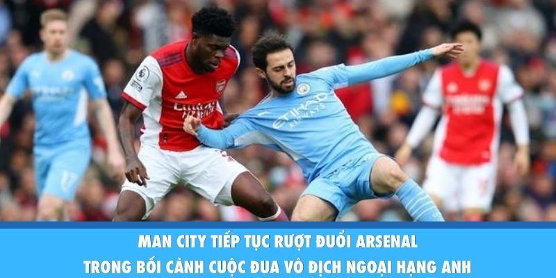 Man City Tiếp Tục Rượt Đuổi Arsenal Sau Chiến Thắng Trước Brentford Man City tiếp tục rượt đuổi Arsenal trong bối cảnh cuộc đua vô địch Ngoại hạng Anh
