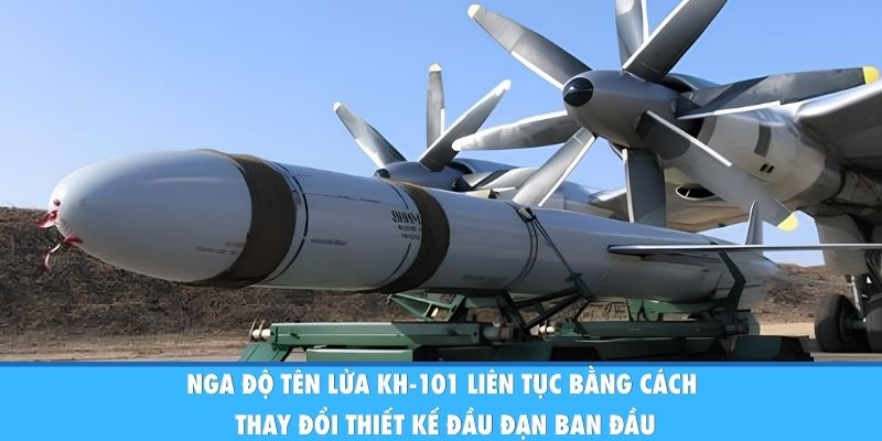 Nga độ tên lửa Kh-101 liên tục bằng cách thay đổi thiết kế đầu đạn ban đầu