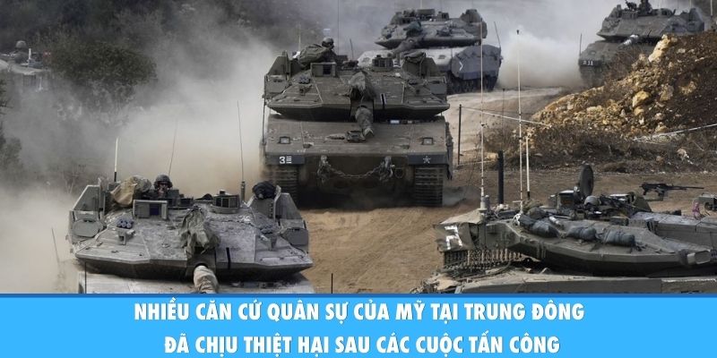 Nhiều căn cứ quân sự của Mỹ tại Trung Đông đã chịu thiệt hại sau các cuộc tấn công