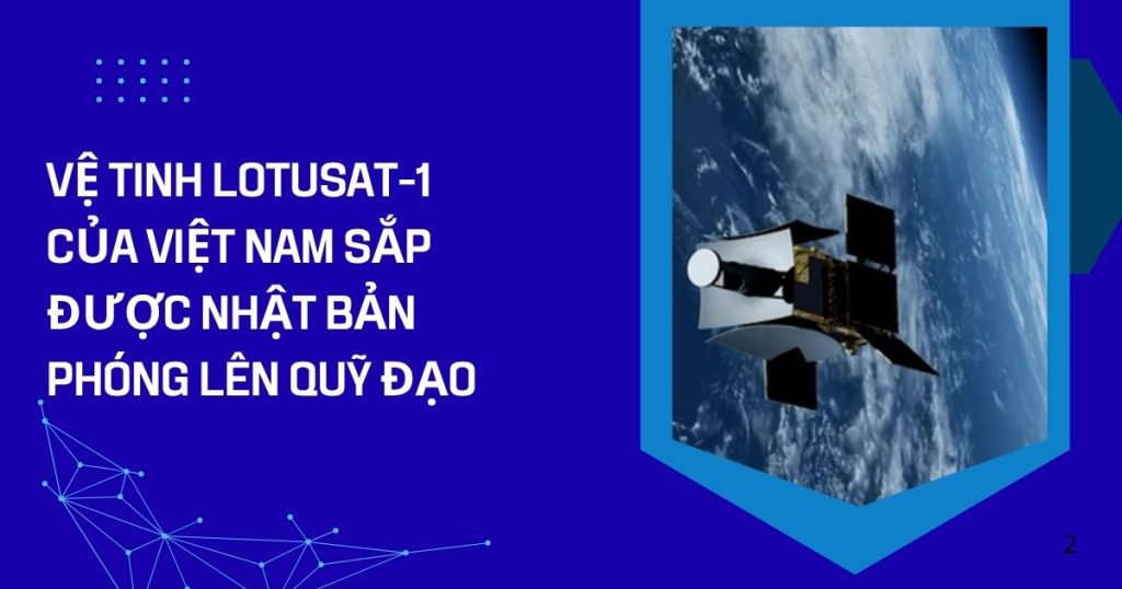 ve tinh lotusat 1 cua viet nam sap duoc nhat ban phong len quy dao